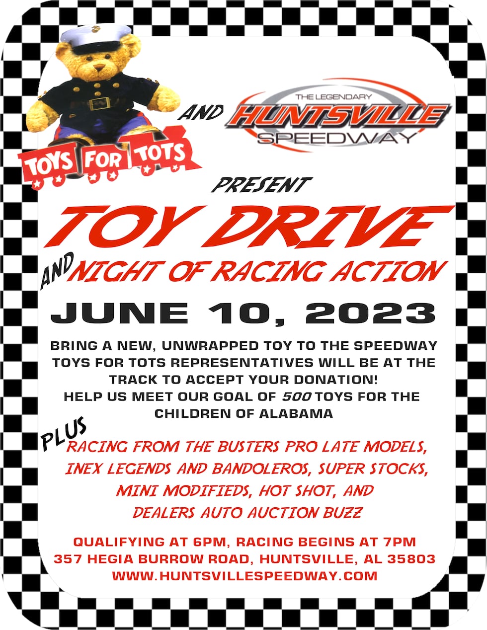 The legendary Huntsville Speedway will host a Toys for Tots Toy Drive Saturday June 10th, 2023.